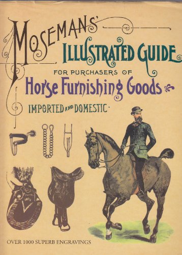 Imagen de archivo de Moseman's Illustrated Guide for Purchasers of Horse Furnishing Goods a la venta por ThriftBooks-Atlanta