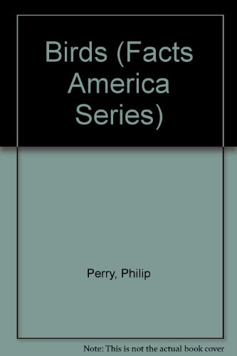 Birds (Facts America Series) (9780831723156) by Perry, Philip; Weiss, Ellen