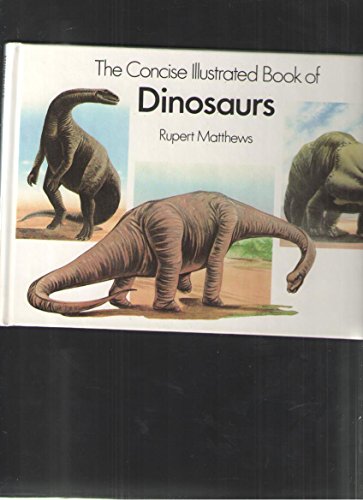 Beispielbild fr Dinosaurs: Concise Illustrated Books zum Verkauf von Wonder Book