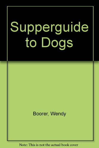 Stock image for Superguide to Dogs for sale by BookHolders