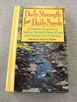 Imagen de archivo de Daily Strength for Daily Needs: As Inspiring Collection of Spiritual Passages in Prose & Verse One for Every Day of the Year a la venta por Wonder Book