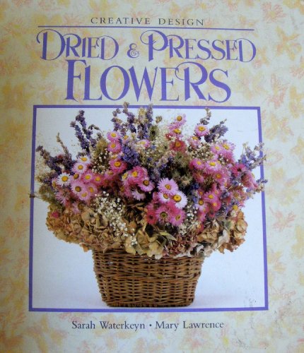 Beispielbild fr Dried and Pressed Flowers (Creative Design) zum Verkauf von Half Price Books Inc.