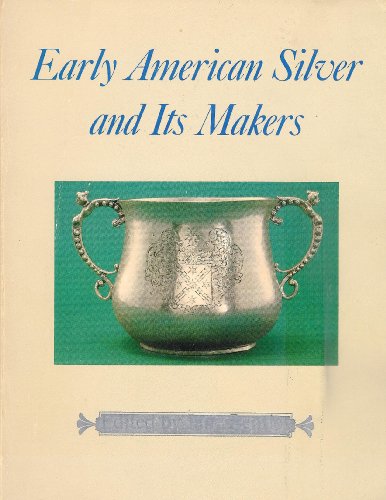 9780831725365: Early American Silver and Its Makers (Antiques magazine library)