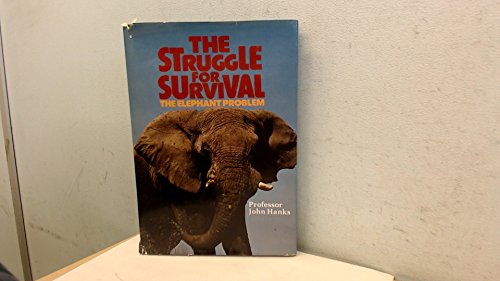 9780831727567: Title: The Struggle for Survival The Elephant Problem