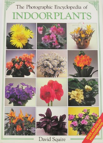 Photographic Encyclopedia of Indoor Plants (9780831728021) by Squire, David
