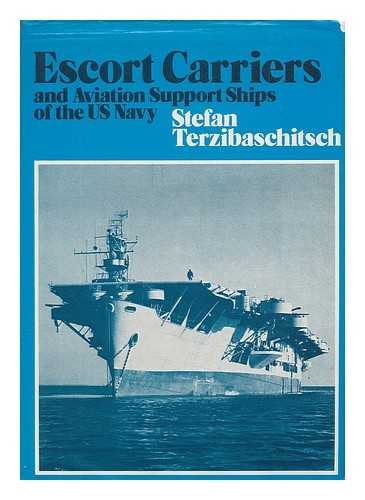 9780831729790: Escort Carriers and Aviation Support Ships of the U S Navy