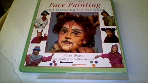 Stock image for Step by Step Face Painting and Dressing Up for Kids (Step-By-Step Series) for sale by Half Price Books Inc.