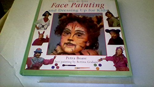 Stock image for Step by Step Face Painting and Dressing Up for Kids (Step-By-Step Series) for sale by SecondSale