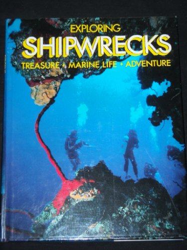 Beispielbild fr Exploring Shipwrecks. Treasure - Marine Life - Adventure. zum Verkauf von Antiquariaat Schot