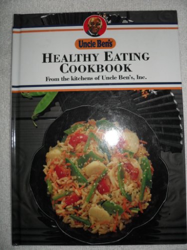 Imagen de archivo de Uncle Ben's Healthy Eating Cookbook a la venta por Better World Books