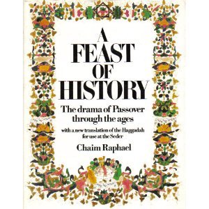 Stock image for A feast of history;: The drama of Passover through the ages, with a new translation of the Haggadah for use at the Seder for sale by HPB-Diamond