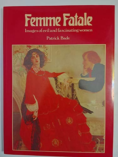 Beispielbild fr Femme Fatale: Images of Evil and Fascinating Women zum Verkauf von Front Cover Books