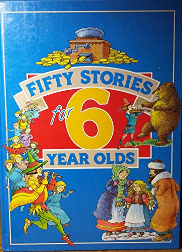 Imagen de archivo de Fifty Stories for Six-Year Olds a la venta por Better World Books: West