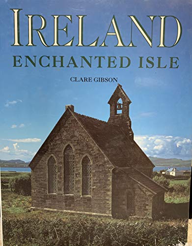 Imagen de archivo de Ireland: Enchanted Isle - 1st Edition/1st Printing a la venta por Books Tell You Why  -  ABAA/ILAB