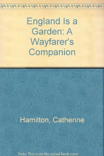 9780831737764: England Is a Garden: A Wayfarer's Companion