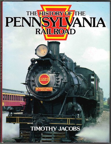 Stock image for The History of the Pennsylvania Railroad (Great Rails Series) for sale by HPB-Emerald