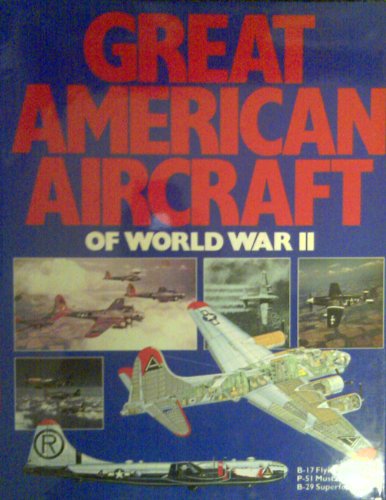 Stock image for Great American Aircraft of World War II for sale by Cronus Books