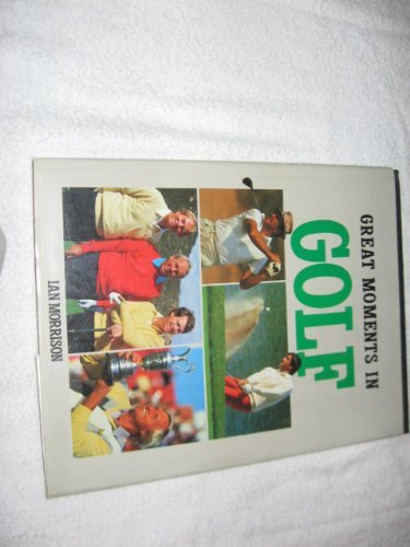 Stock image for Great Moments in Golf for sale by Wonder Book
