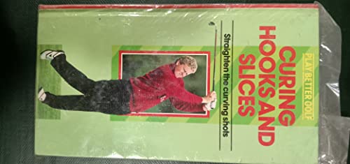 Stock image for Curing Hooks and Slices: Straighten the Curving Shots (Play Better Golf Series) for sale by Wonder Book