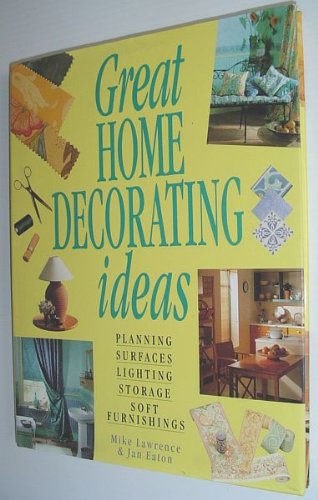 Imagen de archivo de Great Home Decorating Ideas: Planning, Surfaces, Lighting, Storage, Soft Furnishings a la venta por Wonder Book