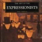 Imagen de archivo de Art of the Expressionists a la venta por Better World Books