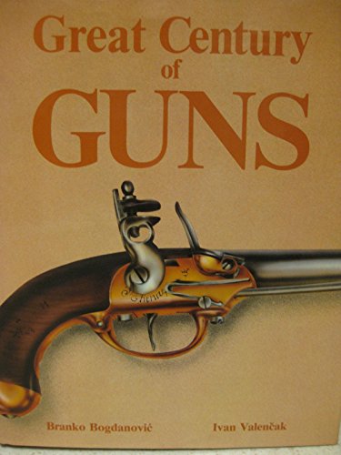 Imagen de archivo de Great Century of Guns a la venta por Better World Books: West
