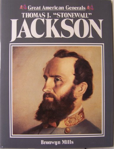 

Great American Generals - Thomas J. "Stonewall" Jackson [first edition]