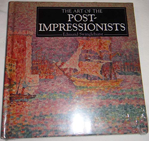Imagen de archivo de The Art of the Post-Impressionists (The Life and Works Series) a la venta por SecondSale