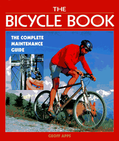 Stock image for The Bicycle Book: The Complete Maintenance Guide for sale by R Bookmark