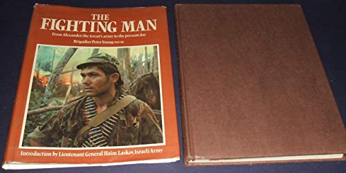 Beispielbild fr The fighting man: From Alexander the Great's army to the present day zum Verkauf von Books From California