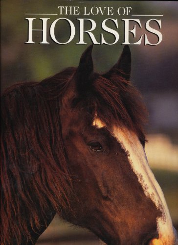 Imagen de archivo de The Love of Horses a la venta por Better World Books