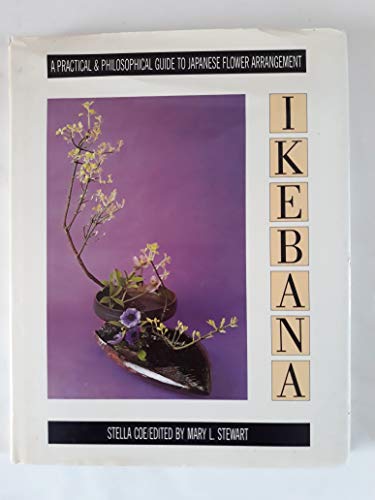 Imagen de stock para Ikebana: A Practical and Philosophical Guide to Japanese Flower Arranging