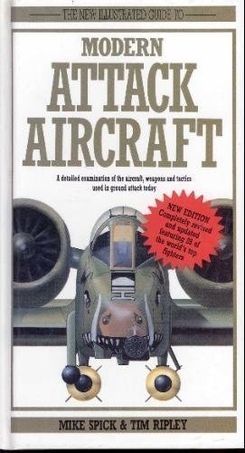 New Illustrated Guide to Modern Attack Aircraft (9780831750541) by Spick, Mike; Ripley, Tim