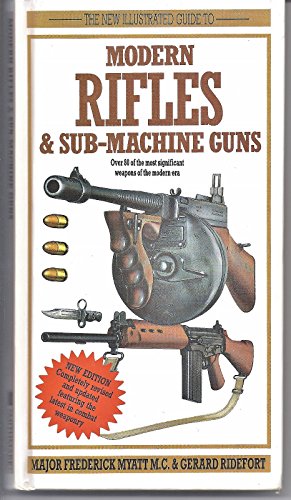 Imagen de archivo de The New Illustrated Guide to Modern Rifles & Sub-Machine Guns a la venta por Prairie Creek Books LLC.