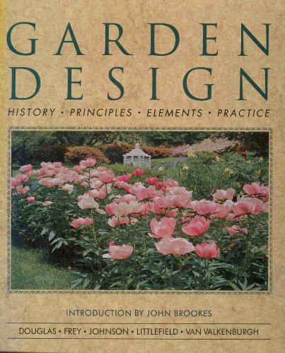 Beispielbild fr Garden Design: History, Principles, Elements, Practice zum Verkauf von Wonder Book