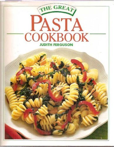 Stock image for The Great Pasta Cookbook for sale by SecondSale