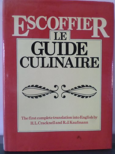 Imagen de archivo de Escoffier - Le Guide Culinaire: the First Complete Translation Into English: the Complete Guide to the Art of modern Cookery a la venta por HPB-Red