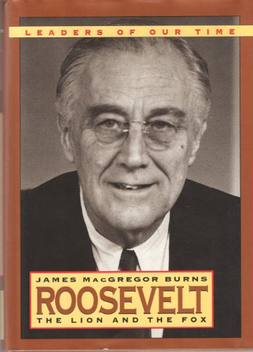 Imagen de archivo de Roosevelt: The Lion and the Fox (Leaders of Our Times Series) a la venta por Ergodebooks