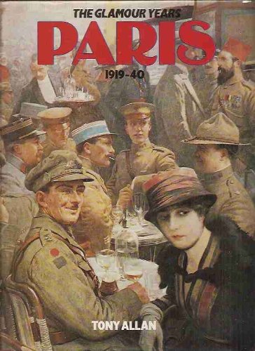 Paris, The Glamour Years, 1919-40: A Bison Book