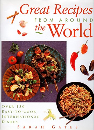 9780831756543: Great Recipes from Around the World: Over 130 Easy-To-Cook International Dishes