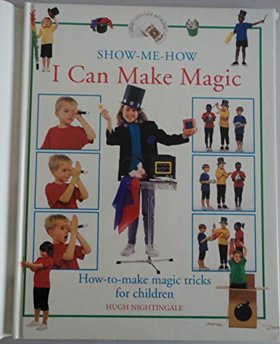 

I Can Make Magic: How-To-Make Magic Tricks for Children (Show Me How)