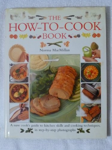 Stock image for How-To-Cook Book : The New Cook's Guide to Kitchen Skills and Cooking Techniques for sale by Better World Books