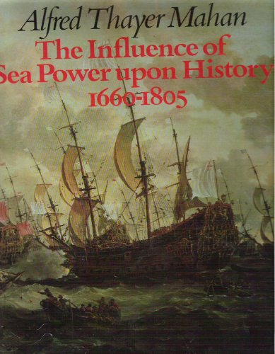 Beispielbild fr The Influence of Sea Power Upon History 1660-1805 zum Verkauf von Argosy Book Store, ABAA, ILAB