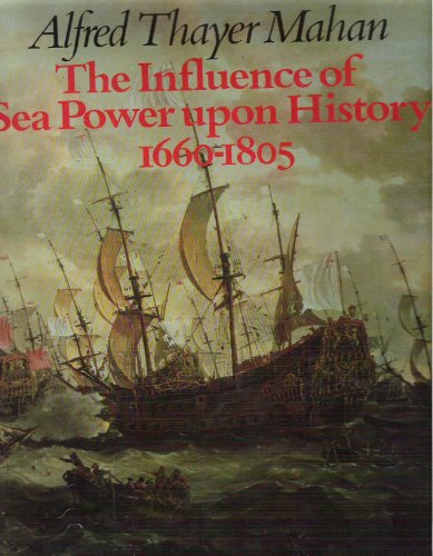 Stock image for The Influence of Sea Power upon History 1660-1805 for sale by GF Books, Inc.