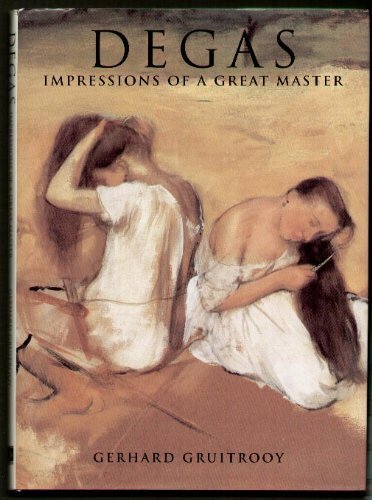 Beispielbild fr Degas : Impressions of a Great Master zum Verkauf von Better World Books