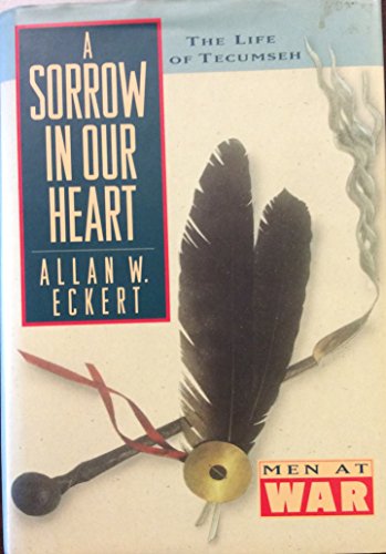 Beispielbild fr A Sorrow in Our Heart: The Life of Tecumseh zum Verkauf von Goodwill