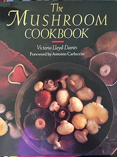 Stock image for The Mushroom Cookbook for sale by Top Notch Books