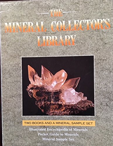 The Mineral Collector's Library: A Complete Introduction to the Mineral World with Pocket Guide t...
