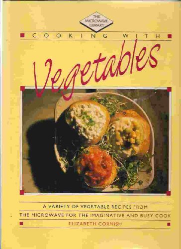 Stock image for Cooking With Vegetables (Microwave Library Series) for sale by Better World Books
