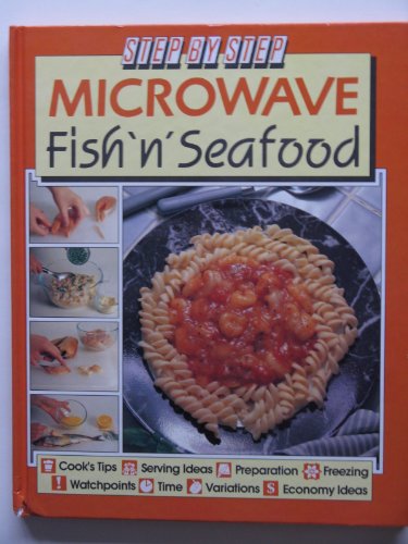 Imagen de archivo de Microwave Fish 'N' Seafood (Step by Step) a la venta por Wonder Book